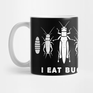 I Eat Bugs - Entomophagy Eat Insects Mug